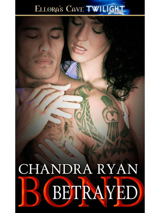 Title details for Bond Betrayed by Chandra Ryan - Available
